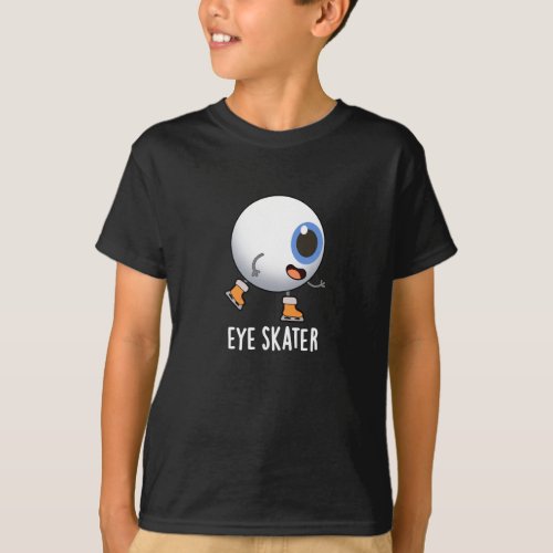 Eye Skater Funny Ice Skating Pun Dark BG T_Shirt