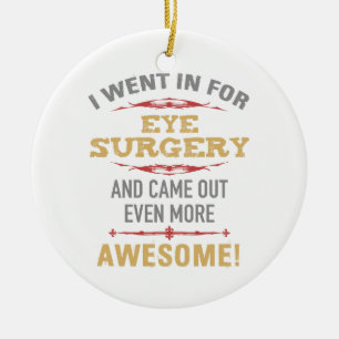 Eye Surgery Recovery Humor Ceramic Ornament