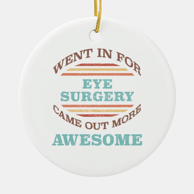 Eye Surgery Recovery Humor Ceramic Ornament (Front)