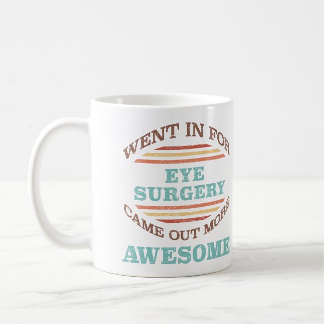 Eye Surgery Recovery Humor Coffee Mug (Left)