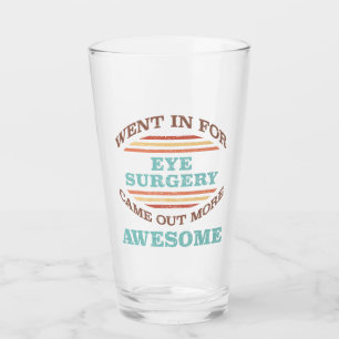 Eye Surgery Recovery Humor Glass