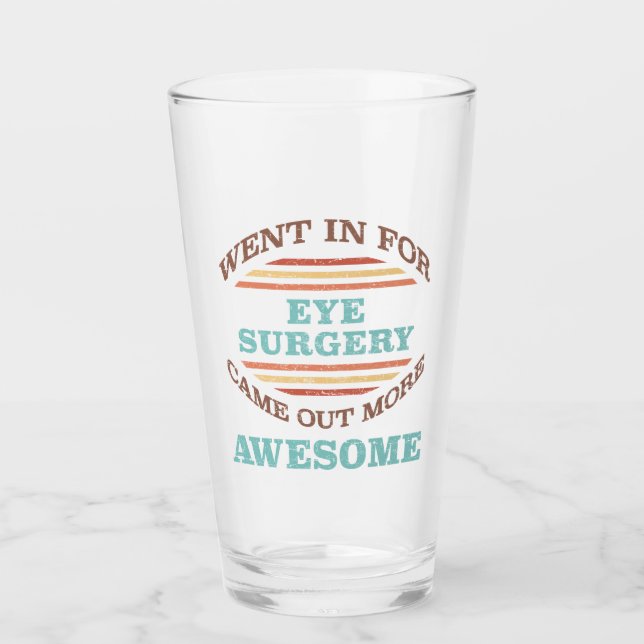 Eye Surgery Recovery Humor Glass (Front)