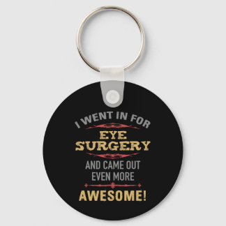 Eye Surgery Recovery Humor Keychain