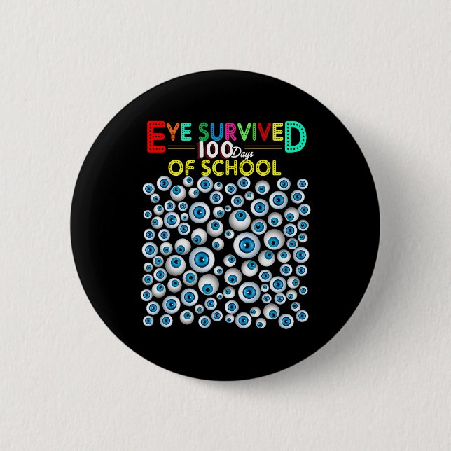 Eye Survived 100 Days Of School Teacher Kids Stude Button (Front)