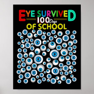 Eye Survived 100 Days Of School Teacher Kids Stude Poster