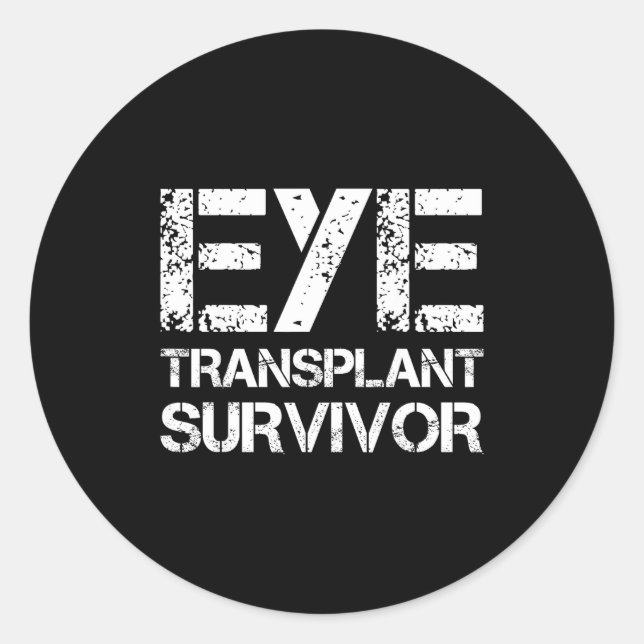 Eye Transplant Survivor For Transplant Awareness D Classic Round Sticker (Front)