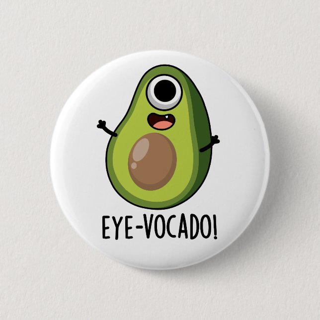 Eye-vocado Funny Avocado Pun  Button (Front)