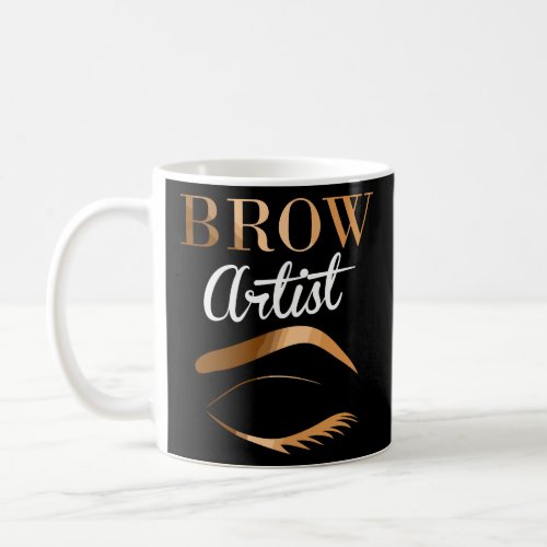 Eyebrow Artist Microblading gift Makeup Artist  Coffee Mug