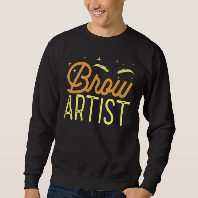 Eyebrow Brow Artist Cosmetologist Makeup Artist 1 Sweatshirt (Front)