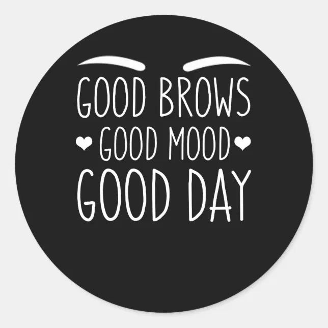 Eyebrow Microblading Good Brows Mood Day Classic Round Sticker | Zazzle