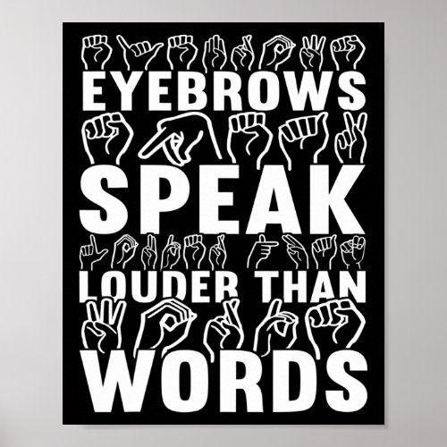 Eyebrows Speak Louder Than Words Deaf Awareness  Poster