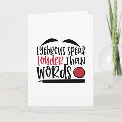 Eyebrows speak louder than words design _ Makeup Card