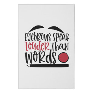 Eyebrows speak louder than words design - Makeup Faux Canvas Print