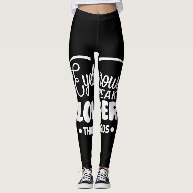 eyebrows speak louder than words leggings (Front)