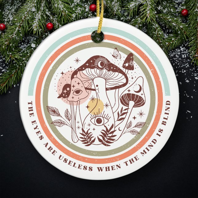 Eyes Are Useless When Mind Is Blind Boho Christmas Ceramic Ornament (Creator Uploaded)