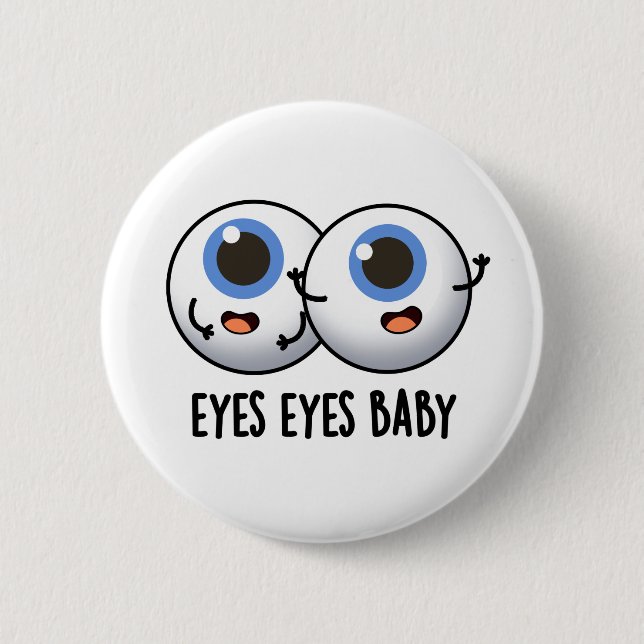 Eyes Eyes Baby Funny Ice Eyeballs Pun  Button (Front)