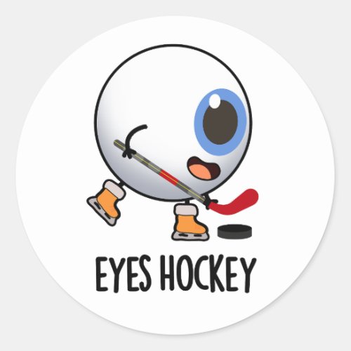 Eyes Hockey Funny Ice Hockey Sports Pun  Classic Round Sticker