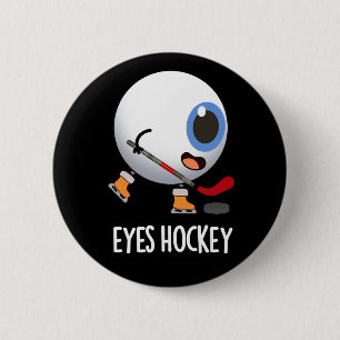 Eyes Hockey Funny Ice Hockey Sports Pun Dark BG Button