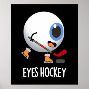 Eyes Hockey Funny Ice Hockey Sports Pun Dark BG Poster