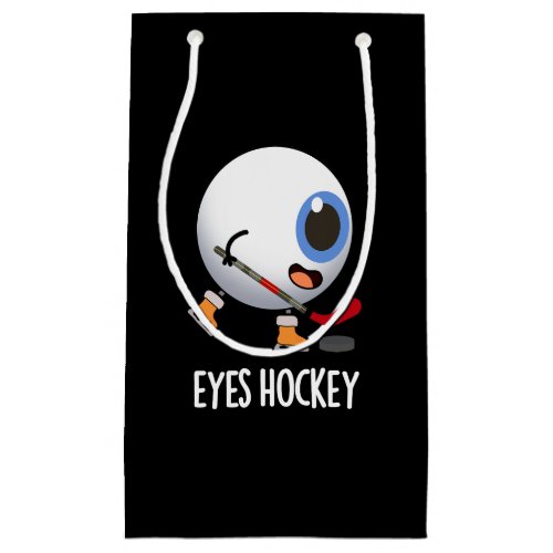 Eyes Hockey Funny Ice Hockey Sports Pun Dark BG Small Gift Bag