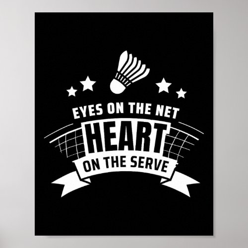 Eyes On The Net Heart On The Serve Badminton  Poster