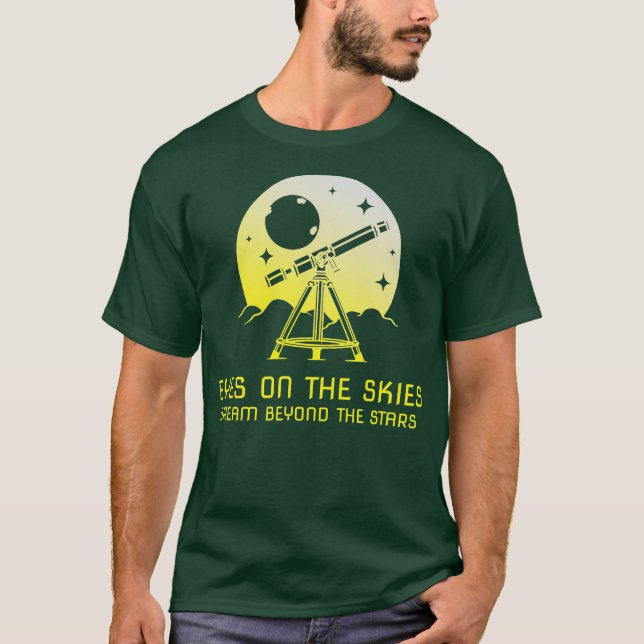 Eyes on the Skies Dream Beyond the Stars Amateur A T-Shirt (Front)