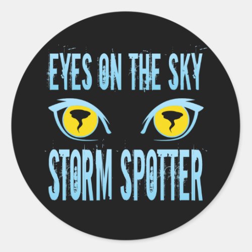 EYES ON THE SKY STORM SPOTTER CLASSIC ROUND STICKER