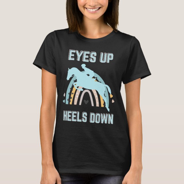 Eyes Up Heels Down - Fun Horseback Riding  T-Shirt (Front)