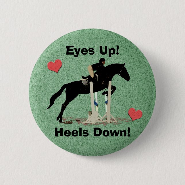 Eyes Up! Heels Down! Horse Jumper Pinback Button (Front)