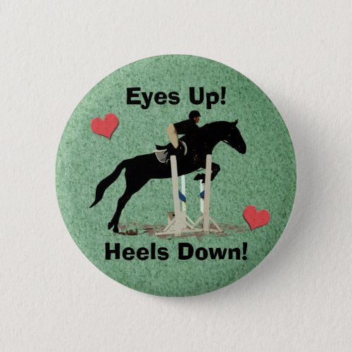 Eyes Up Heels Down Horse Jumper Pinback Button