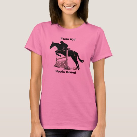 Eyes Up! Heels Down! Horse T-Shirt