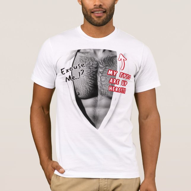 Eyes Up Here Funny White T-Shirt (Front)