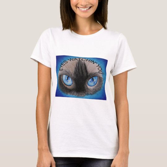 EYES WATCHIN' YOU T-Shirt