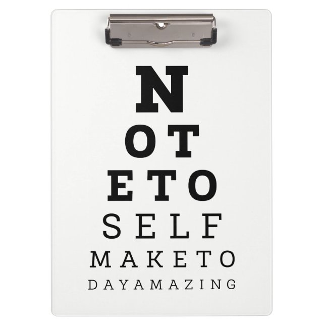 Eyesight Test Note To Self Make Today Amazing Clipboard (Front)