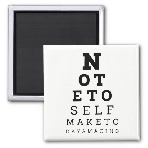 Eyesight Test Note To Self Make Today Amazing Magnet