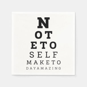 Eyesight Test Note To Self Make Today Amazing Paper Napkins