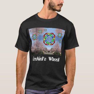 Ezekiel's Wheel (you may change the words) T-Shirt
