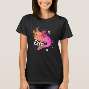EZRA - Beautiful girl name with adorable AXOLOTL T-Shirt