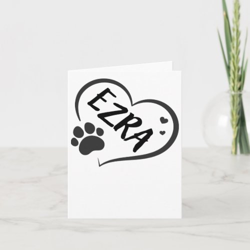 Ezra Name In A Heart With A Paw  Card