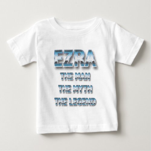 Ezra the man the myth the legend first name baby T_Shirt