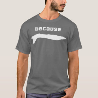 F14 TOMCAT Because I was inverted  T-Shirt