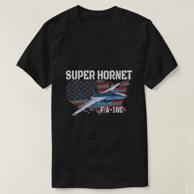 F18 FA18E Super Hornet Jet Airplane Military Aviat T-Shirt (Design Front)