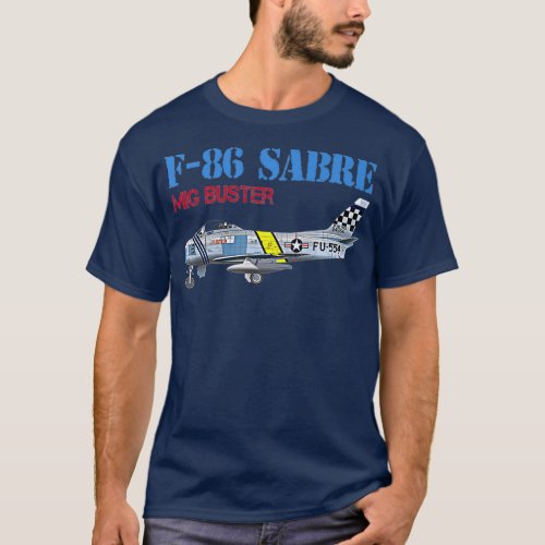 F86 Sabre Jet Mig Buster Korean War fighter T_Shirt