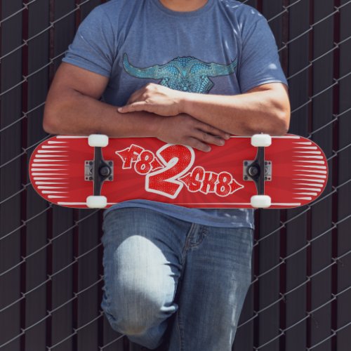 F8 2 SK8 red white b Skateboard