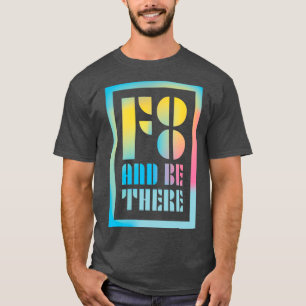 F8 and be there photography saying T-Shirt