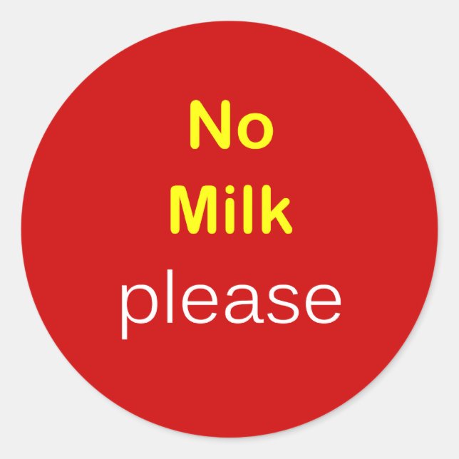 f8 - Food Request ~ NO MILK PLEASE. Classic Round Sticker (Front)