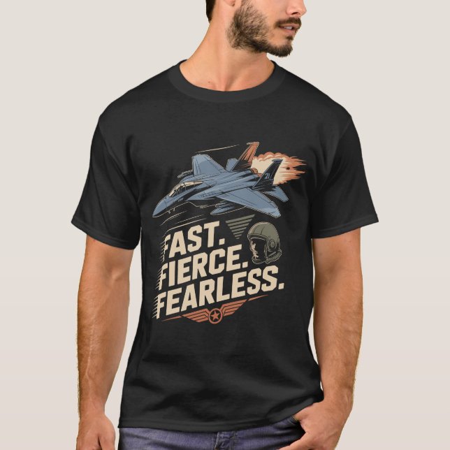 F-15 Eagle Jet: Fast Fierce Fearless Fighter Gift T-Shirt (Front)