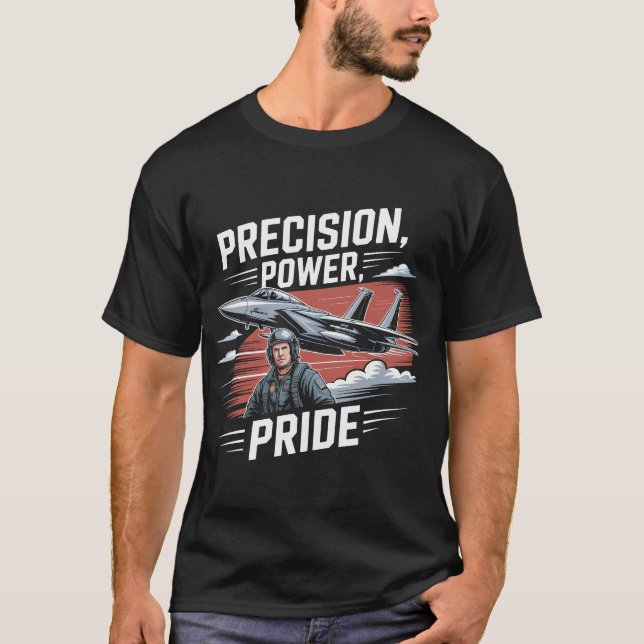 F-15 Eagle Jet: Precision Pride Power Fighter Gift T-Shirt (Front)