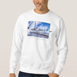 F-18 HORNET FIGHTER JET AT EASE SWEATSHIRT