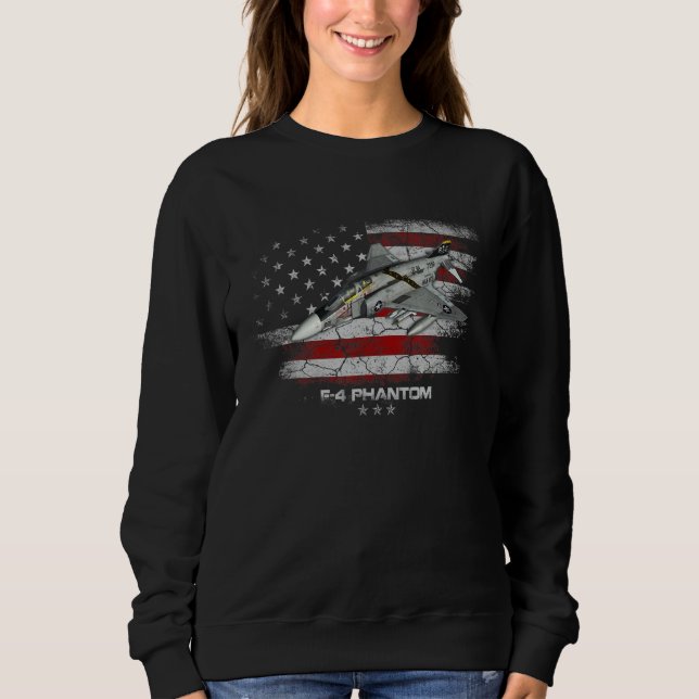 F-4 Phantom Aircraft Fighter Jet Pilot Veteran US  Sweatshirt (Front)